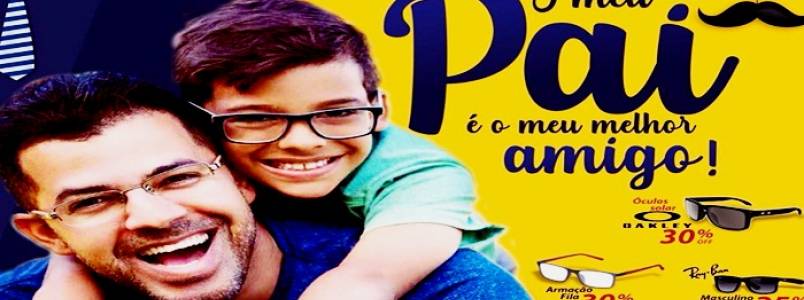 Dia dos Pais: Promoção especial para seu melhor amigo, nas Óticas Novo Mundo