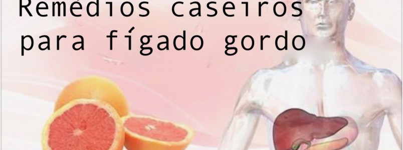 4 melhores remédios para o fígado gordo